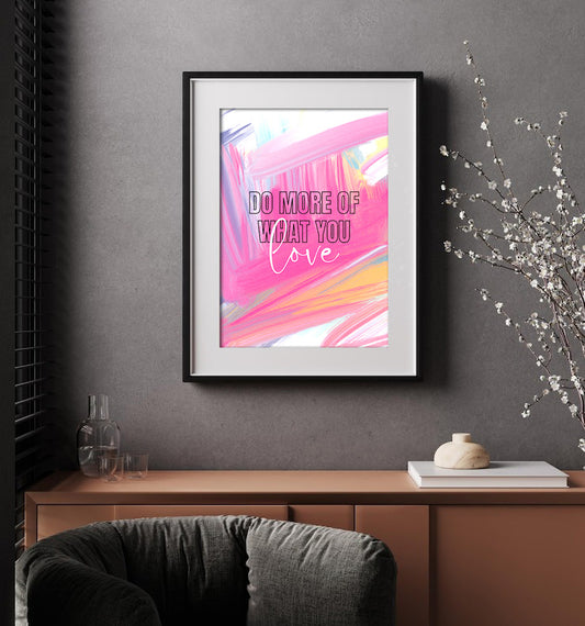 Do More of What You Love – Colorful Abstract Motivational Wall Art