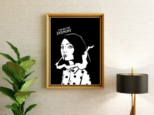I Am Not for Everyone – Bold Black & White Attitude Art Print
