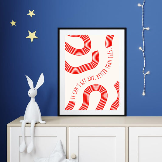 “It Can’t Get Any Better Than This” – Retro Minimalist Quote