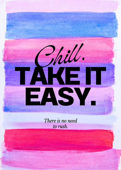 Chill Take It Easy Quote Poster – Colourful Watercolour Digital Art for Relaxation & Motivation