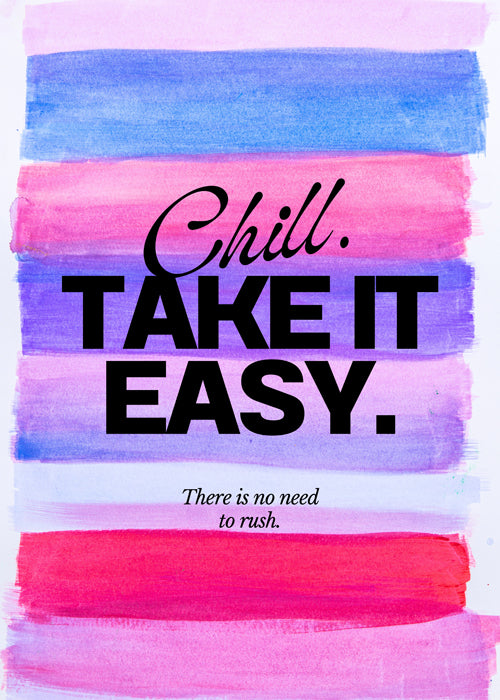 Chill Take It Easy Quote Poster – Colourful Watercolour Digital Art for Relaxation & Motivation