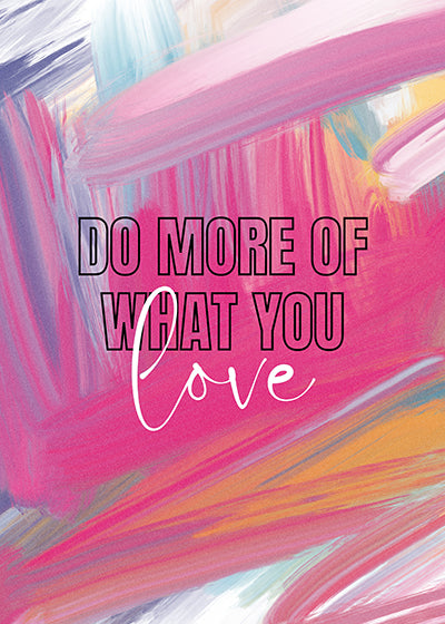Do More of What You Love – Colorful Abstract Motivational Wall Art