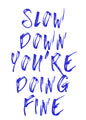 Slow Down You’re Doing Fine Motivational Typography Poster – Digital Wall Art Download