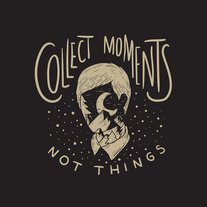 "Collect Moments Not Things" Inspirational Nature Art