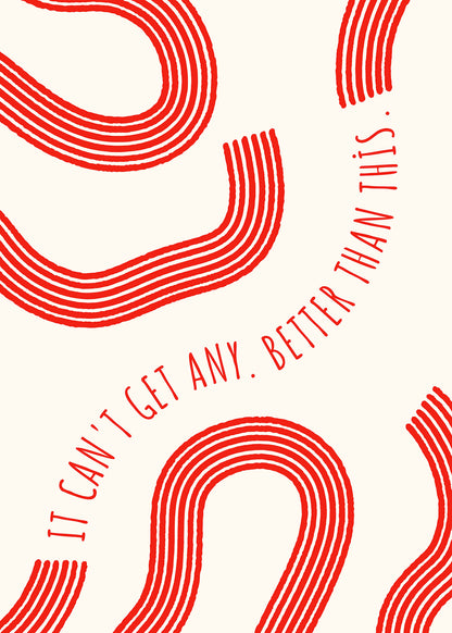 “It Can’t Get Any Better Than This” – Retro Minimalist Quote
